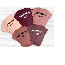woman up, empowered women empower women,strong woman, women empowerment shirt, sweatshirt, hoodie