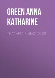 That Affair Next Door - Green Anna Catherine -  Amelia Butterworth 1 - Book - Detective - Classic Detective