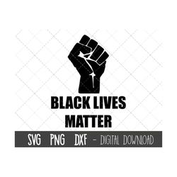 Black Lives Matter svg, Black Fist svg, Black Lives matter clipart, Black lives matter png, dxf, cricut silhouette svg c