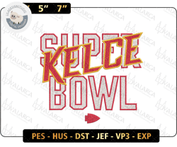 Super Bowl Kelce Football Logo Embroidery Design, NFL Kansas City Chiefs Football Logo Embroidery Design, Famous Football Team Embroidery Design, Football Embroidery Design, Pes, Dst, Jef, Files