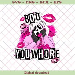 Boo You Whore Horror Ghostface PNG Sublimation File
