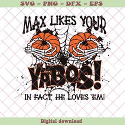Max Likes Your Yabos Horror Skeleton Hand SVG Download