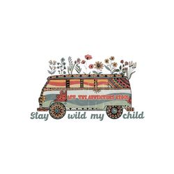 Stay wild my child png jpg, VW van png, Hippie van png, Wildflowers png, Earth Child PNG, Flower child png, Nature png,