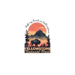 I left my heart in Yellowstone png, Yellowstone National Park png, Yellowstone Wyoming png, vintage park sublimation, Ye