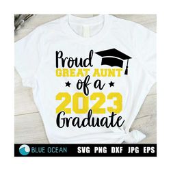 Proud Great Aunt of a 2023 Graduate SVG, Graduation 2023 SVG, Class of 2023 SVG, Proud graduate family shirt cut files