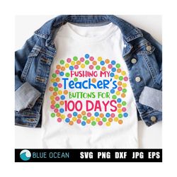 Pushing my Teacher's Buttons for 100 Days PNG, 100th Day of School Svg, 100 days sublimation shirt