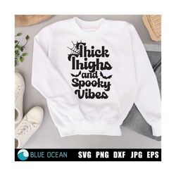 Thick Thighs And Spooky Vibes SVG, Halloween SVG, Halloween shirt SVG, Spooky vibes cut files