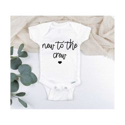 new to the crew svg, baby shirt svg, baby bodysuit svg, baby tee svg, cute baby svg, baby announcement svg, new baby gif