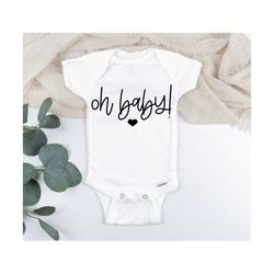 Oh baby! SVG, new dad svg, Baby shirt svg, Baby bodysuit svg, Baby Tee svg, cute baby svg, birth announcement svg, new b