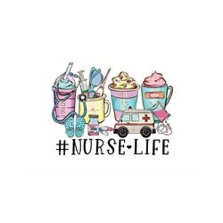 Nurse life latte png jpg, nurse coffee png, Nurse sublimation png, Nurse life png, Nursing png, pediatric nurse png, nur