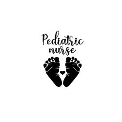 Pediatric Nurse SVG PNG, Children's Nurse SVG, Baby feet svg, pediatric png, Pediatric doctor svg, Nursing svg, peds nur