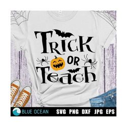 Trick or teach svg, Halloween SVG, Teacher svg, Funny halloween SVG