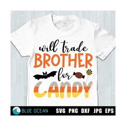 Will trade brother for candy SVG, Funny halloween SVG, Kids Halloween shirt, halloween svg
