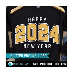 Happy New Year SVG, Happy New year 2024 SVG, New Year shirt, New Years Eve SVG, New Year Varsity