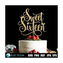 Sweet 16 sixteen cake topper SVG, Sweet 16 cake topper, 16th Birthday, Cake topper cut files