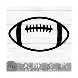 Football - Instant Digital Download - svg, png, dxf, and eps files included!