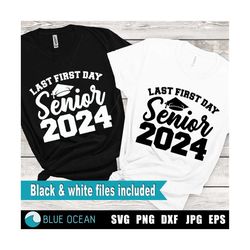 Last first day Senior 2024 SVG, Last first day svg, Senior 2024 SVG, Class of 2024 SVG,  Senior 2024 shirt cut files