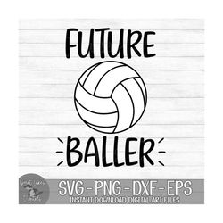 Future Baller - Volleyball, Baby, Children's - Instant Digital Download - svg, png, dxf, and eps files included!