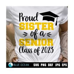 Proud  sister of a senior 2023 SVG, Senior 2023 SVG, Graduation shirt 2023, Proud of senior 2023
