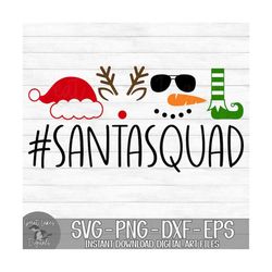 Santa Squad - Instant Digital Download - svg, png, dxf, and eps files included! Christmas, Elf, Reindeer, Snowman, Santa