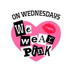 Mean Girls Wednesday We Wear Pink SVG Digital Cricut File
