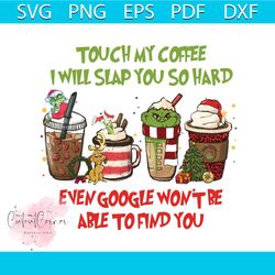 Grinchmas Touch My Coffee I Will Slap You PNG Download
