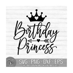 Birthday Princess - Instant Digital Download - svg, png, dxf, and eps files included! Girl, Birthday, Crown