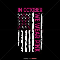 In October We Wear Pink Patriotic Flag SVG File For Cricut