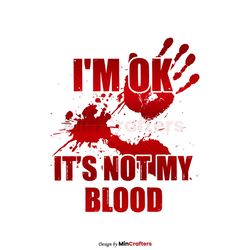 Bloody Hand Its Not My Blood SVG Graphic Design File