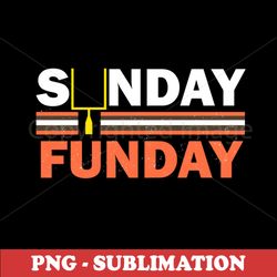 Sublimation Digital Download - Sunday Funday - Create Vibrant - Customized Designs with this PNG File