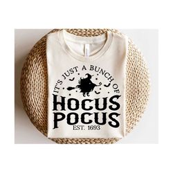 It's Just a bunch of Hocus Pocus SVG, Halloween Svg, Witch Svg, Hocus Pocus Png, Halloween Hocus Pocus Shirt Svg, Png, S
