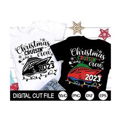 Christmas Cruisin Crew 2023 Shirt SVG, Christmas 2023 Svg, Family Cruise Shirts, Christmas Matching Family Shirt, Png, S