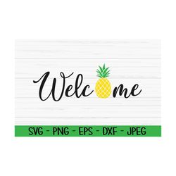 welcome sign svg, summer svg, pineapple svg, Dxf, Png, Eps, jpeg, Cut file, Cricut, Silhouette, Print, Instant download