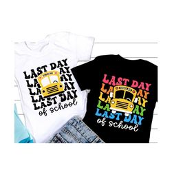 Retro Last day of school SVG PNG, End of school Svg, School Bus Png, Teacher Last Day Shirt, Svg Files For Cricut