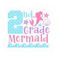 2nd Grade Mermaid SVG, Second Grade SVG, First Day of School SVG, Digital Download, Cut File, Sublimation (svg/png/dxf/j