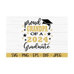 proud grandpa of a 2024 graduate svg, graduation svg, Dxf, Png, Eps, jpeg, Cut file, Cricut, Silhouette, Print, Instant
