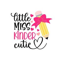Little Miss Kinder Cutie SVG, School SVG, Kindergarten SVG, Digital Download, Cut File, Sublimation (includes svg/png/dx