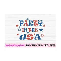party in the usa svg, 4th of july svg, Dxf, usa svg, america svg, Png, Eps, jpeg, Cut file, Cricut, Silhouette, Print, I