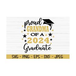 proud grandma of a 2024 graduate svg, graduation svg, Dxf, Png, Eps, jpeg, Cut file, Cricut, Silhouette, Print, Instant