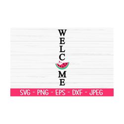 welcome porch sign svg, summer svg, watermelon svg, Dxf, Png, Eps, jpeg, Cut file, Cricut, Silhouette, Print, Instant do