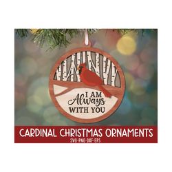 Christmas Cardinal Ornaments SVG, I Am Always With You, Christmas Ornaments Svg, Cardinal Svg, Holiday Ornaments, Glowfo