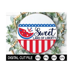 Patriotic Welcome Sign, America Door Hanger SVG, Sweet Land of Liberty, 4th of July Sign Svg, Summer Door Decor, Png, Sv