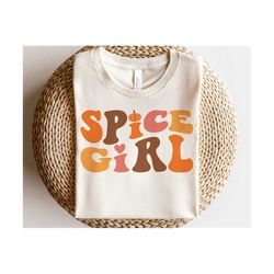 Spice Girl SVG, Thanksgiving Svg, Fall Quote Svg, Autumn Svg, Retro Fall Shirt, Png, Svg Files For Cricut