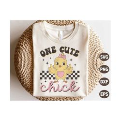 One Cute Chick SVG, Easter Chick SVG, Vintage Easter Girl Gift, Retro Easter Shirt, Sublimation Png, Svg Files For Cricu