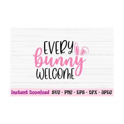 every bunny welcome svg, easter farmhouse sign, welcome sign svg, Dxf, Png, Eps, jpeg, Cut file, Cricut, Silhouette, Pri