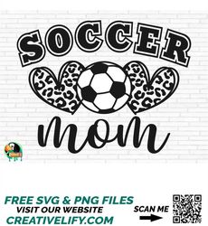 Soccer Mom SVG, Soccer Life Svg, Mom Life Svg, Soccer Ball Svg, Soccer Svg, Soccer Lover Svg, Leopard Heart Svg, Cut Fil