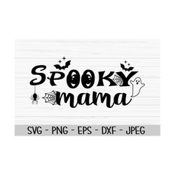 spooky mama svg, halloween svg, mother svg, Dxf, Png, Eps, jpeg, Cut file, Cricut, Silhouette, Print, Instant download