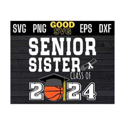 Class Of 2024 Basketball Player Senior sister Graduation Svg PNG EPS DXF file for cricut