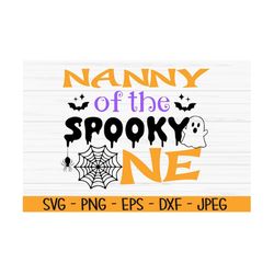 nanny of the spooky one svg, halloween svg, first birthday svg, Dxf, Png, Eps, Cut file, Cricut, Silhouette, Print, Inst