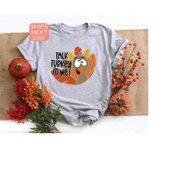 Talk Turkey To Me Shirt, Funny Fall Shirts For Women, Funny Thanksgiving Sweatshirt, Family Thanksgiving Tshirt, Funny T